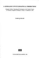 Cover of: A genealogy of ecclesiastical jurisdictions: schematic outline, illustrating the development of the Catholic Church in territories assigned to Portugal by Treaty of Tordesillas in 1494