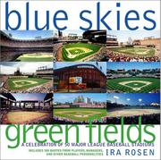 Cover of: Blue Skies, Green Fields: A Celebration of 50 Major League Baseball Stadiums: A Celebration of 50 Major League Baseball Stadiums