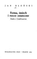 Cover of: Forma, śmiech i rzeczy ostateczne: studia o Gombrowiczu