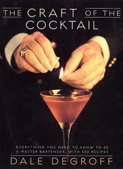 Cover of: The Craft of the Cocktail: Everything You Need to Know to Be a Master Bartender, with 500 Recipes