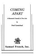 Cover of: Coming apart: a romantic comedy in two acts