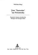 Cover of: Vom "Tauwetter" zur Perestroika: russische Literatur zwischen den fünfziger und neunziger Jahren