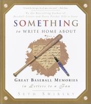 Cover of: Something to Write Home About: Great Baseball Memories in Letters to a Fan