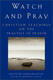 Cover of: Watch and Pray: Christian Teachings on the Practice of Prayer