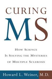 Cover of: Curing MS: How Science Is Solving the Mysteries of Multiple Sclerosis