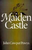 Maiden Castle by John Cowper Powys