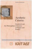 Cover of: Aesthetic criteria: Gombrich and the philosophies of science of Popper and Polanyi