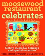 Cover of: Moosewood Restaurant Celebrates: Festive Meals for Holidays and Special Occasions