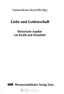 Cover of: Liebe und Leidenschaft by Gerhard Binder, Bernd Effe (Hg.).