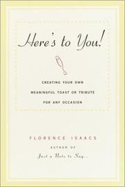 Cover of: Here's to you!: creating your own meaningful toast or tribute for any occasion