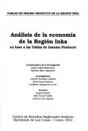 Cover of: Análisis de la economía de la Región Inka en base a las tablas de insumo producto