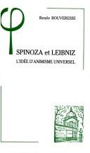Cover of: Spinoza et Leibniz: l'idée d'animisme universel : etude suivie de la traduction inédite d'un texte de Leibniz sur l'Ethique de Spinoza et d'un texte de Louis Meyer