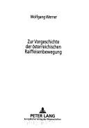 Cover of: Zur Vorgeschichte der österreichischen Raiffeisenbewegung by Werner, Wolfgang