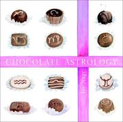 Cover of: Chocolate astrology: delectable recipes and readings for every sign of the zodiac