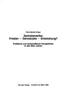 Cover of: Zentralamerika: Frieden, Demokratie, Entwicklung?: politische und wirtschaftliche Perspektiven in den 90er Jahren