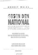 Cover of: Gegen den Nationalsozialismus by August Walzl