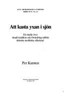 Cover of: Att kasta yxan i sjön by Per Karsten, Per Karsten