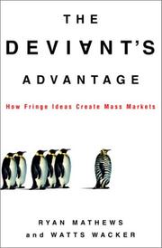 Cover of: The deviant's advantage: how fringe ideas create mass markets