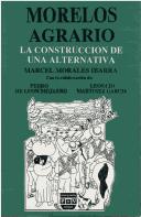 Cover of: Morelos agrario: la construcción de una alternativa