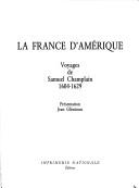 Cover of: La France d'Amérique: voyages de Samuel Champlain, 1604-1629