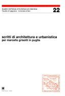 Cover of: Scritti di architettura e urbanistica per Marcello Grisotti in Puglia.