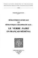 Cover of: Sémantique lexicale et sémantique grammaticale: le verbe faire en français médiéval