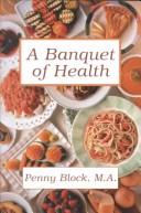 Cover of: A banquet of health