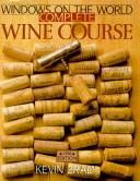 Cover of: Windows on the World complete wine course by Kevin Zraly, Kevin Zraly