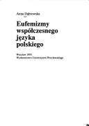 Cover of: Eufemizmy wspólcznego języka polskiego by Anna Dąbrowska