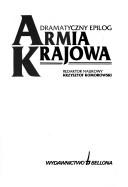 Cover of: Armia Krajowa by redaktor naukowy Krzysztof Komorowski.