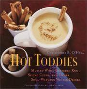 Cover of: Hot Toddies: Mulled Wine, Buttered Rum, Spiced Cider, and Other Soul-Warming Winter Drinks