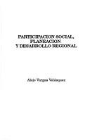 Cover of: Participación social, planeación y desarrollo regional