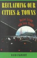 Cover of: Reclaiming our cities and towns: better living with less traffic