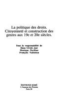 Cover of: La politique des droits: citoyenneté et construction des genres aux 19e et 20e siècles