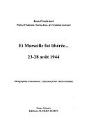 Cover of: Et Marseille fut libérée-- 23-28 août 1944 by Jean Contrucci