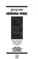 Cover of: Macquarie Aboriginal words: Maquarie Aboriginal words : a dictionary of words from Australian Aboriginal and Torres Strait Islander languages