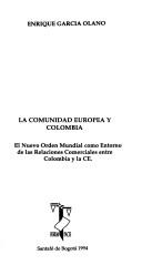 La Comunidad Europea y Colombia by Enrique García Olano