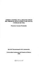 Cover of: América Central en la segunda mitad del presente siglo: estructura social y niveles de vida