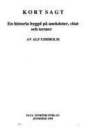 Cover of: Kort sagt: en historia byggd på anekdoter, citat och termer