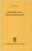 Cover of: Umweltallokation durch Ordnungsrecht by Erik Gawel