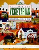 Cover of: All-American vegetarian by Barbara Grunes