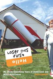 Cover of: Loser goes first: my thirty-something years of dumb luck and minor humiliation