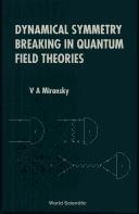 Cover of: Dynamical symmetry breaking in quantum field theories by V. A. Miranskiĭ