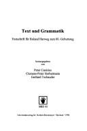 Cover of: Text und Grammatik: Festschrift für Roland Harweg zum 60. Geburtstag