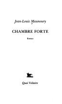 Cover of: Chambre forte by Jean-Louis Maunoury