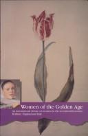 Cover of: Women of the golden age: an international debate on women in seventeenth-century Holland, England and Italy
