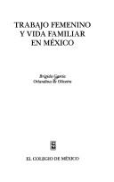 Trabajo femenino y vida familiar en México by Brígida García