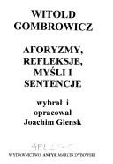 Cover of: Witold Gombrowicz--aforyzmy, refleksje, myśli i sentencje
