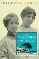 The Yeats sisters and the Cuala by Gifford Lewis