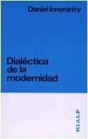 Cover of: Dialéctica de la modernidad